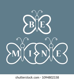 Butterflies and inscription on the wings: Be Mine. Greeting card Valentine's Day. Design for banner, poster or print.