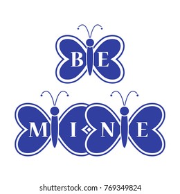 Butterflies and inscription on the wings: Be Mine. Greeting card Valentine's Day. Design for banner, poster or print. 