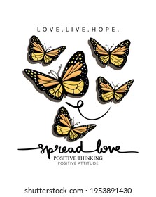 Butterflies and spread love inspirational quote text slogan, design for fashion graphics, t shirt prints, posters etc