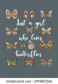 Butterfly Collection Just A Girl Who Loves Butterflies Gift design vector illustration for use in design and print poster canvas
