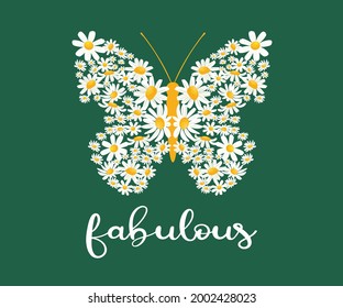 Butterfly with Daisies, Fabulous Slogan, Vector Design for Fashion and Poster Prints