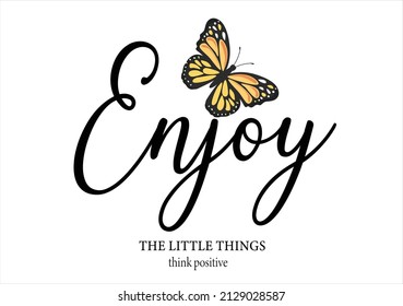 butterfly and enjoy slogan design vector Vector illustration design for fashion graphics, t shirt print.