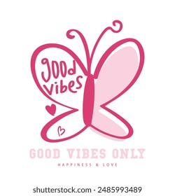 Butterfly and inspirational quote typography. Vector illustration design for fashion, graphic, print, slogan tee, t shirt, poster, sticker.