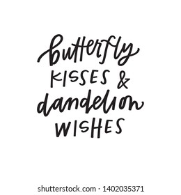 Butterfly Kisses And Dandelion Wishes