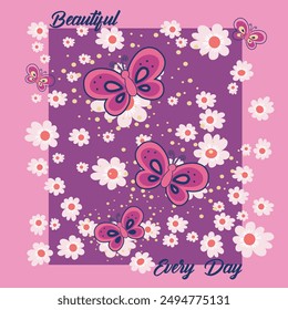 Butterfly Make every day Beautiful Design