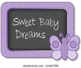 Butterfly Sweet Baby Dreams Chalkboard. Nursery frame nap time blackboard, baby butterfly in pastel lavender polka dots for scrapbooks, albums, baby books. EPS8 compatible.