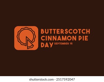 Butterscotch Cinnamon Pie Day. September 15. Eps 10.