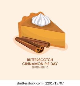 Butterscotch Cinnamon Pie Day vector. Piece of cake with whipped cream and cinnamon icon vector. Slice of sweet cream pie drawing. September 15. Important day