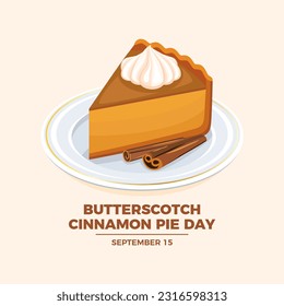 Butterscotch Cinnamon Pie Day vector illustration. Piece of cake with whipped cream on a plate icon vector. Slice of sweet cream pie with cinnamon drawing. September 15. Important day