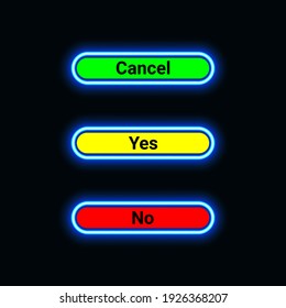 Button cancel, yes and no with neon or icon for website, mobile application and template UI material. vector illustration