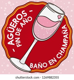 Button with a champagne cup over round label and bubbly background, promoting the traditional omen for New Year: the champagne bathing at midnight for good luck and prosperity (written in Spanish).