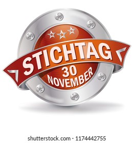 Button deadline November 30th, Letters With Stichtag Means deadline
