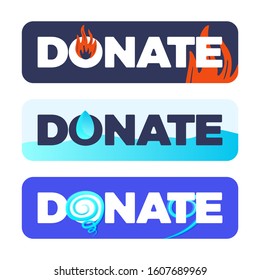 The button of donate or material assistance for natural disasters fire, flood, hurricane, tornado. Natural Disaster Fundraising.
