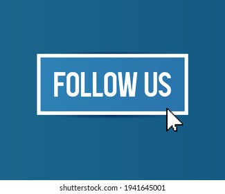 Button Follow us with mouse pointer on blue background. Vector illustration.