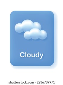 Button or icon for weather mobile app or website. Cloudy weather forecast element. Cloud on blue background. 3d Vector illustration.