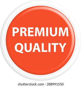 Button premium quality . The round shape. 3D. Vector illustration.