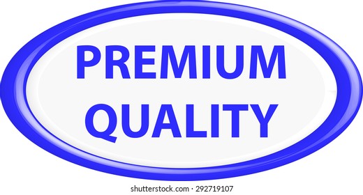 Button premium quality . The round shape. 3D. Vector illustration.