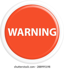 Button warning 3d . The round shape. 3D. Vector illustration.