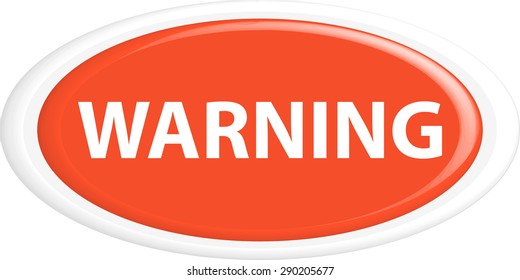 Button warning 3d . The round shape. 3D. Vector illustration.
