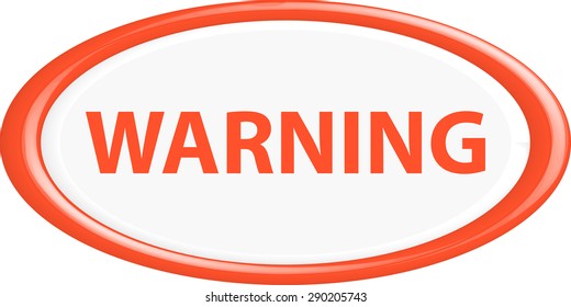 Button warning 3d . The round shape. 3D. Vector illustration.