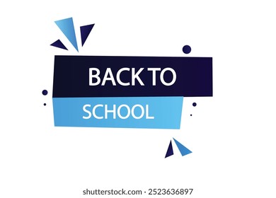 button web template. Back to school  , admission open, Speech bubble, banner label
