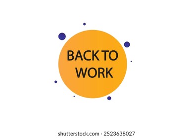 modelo da Web de botão. Voltar ao trabalho , admissão aberta, Balão de fala, etiqueta de banner
