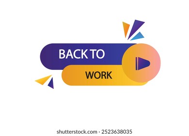 button web template. Back to work  , admission open, Speech bubble, banner label
