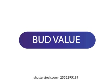 button web template. Bud value, admission open, Speech bubble, banner label


