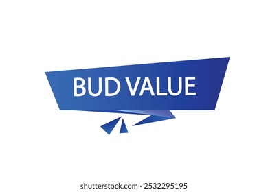 button web template. Bud value, admission open, Speech bubble, banner label


