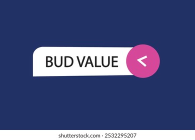 button web template. Bud value, admission open, Speech bubble, banner label


