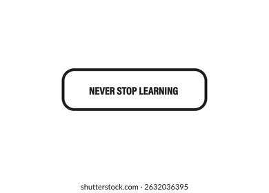 button ,web template, never stop learning, banner label


