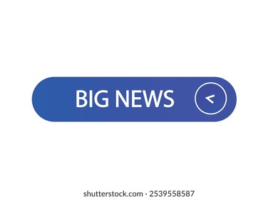 button web template.big news, admission open, Speech bubble, banner label
