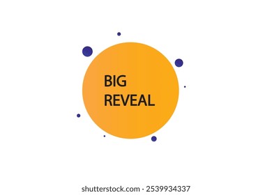 button web template.big reveal, admission open, Speech bubble, banner label

