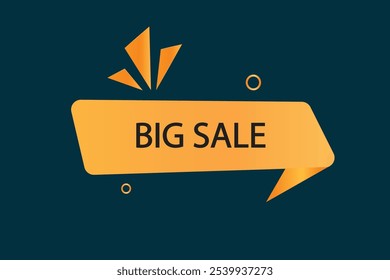 button web template.big sale, admission open, Speech bubble, banner label

