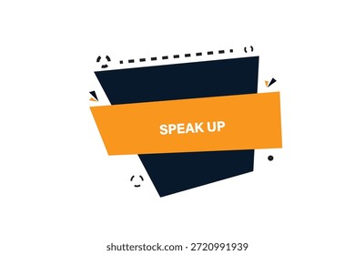 Button, web template, speak up, banner label, vector symbol.


