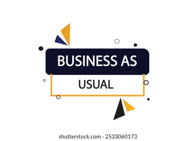 button web template.business as usual, admission open, Speech bubble, banner label


