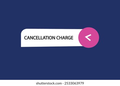 Botón Web Plantilla. Recargo de cancelación, admisión abierta, burbuja de discurso, etiqueta de Anuncio

