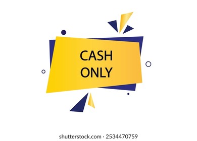 button web template.cash 0nly, admission open, Speech bubble, banner label
