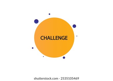 button web template.challenge, admission open, Speech bubble, banner label




