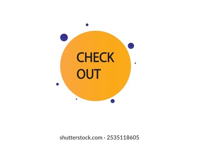button web template.check out, admission open, Speech bubble, banner label
