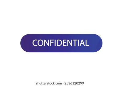 button web template.confidential, admission open, Speech bubble, banner label

