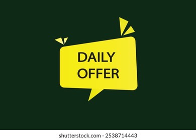 button web template.daily offer, admission open, Speech bubble, banner label
