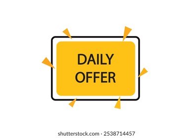 button web template.daily offer, admission open, Speech bubble, banner label
