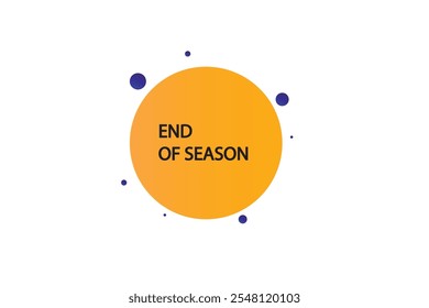 template de web de bouton, fin de saison, Speech bubble, étiquette de bannière



