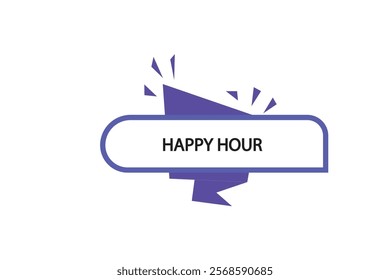 button web template,happy hour, Speech bubble, banner label


