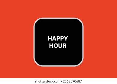button web template,happy hour, Speech bubble, banner label

