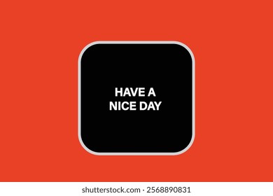 button web template,have a nice day, Speech bubble, banner label

