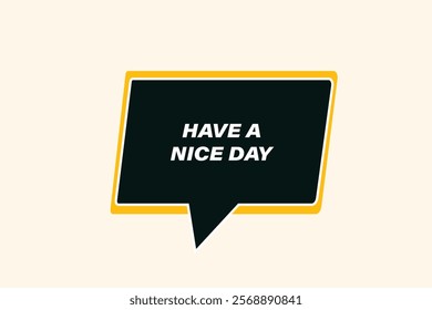 button web template,have a nice day, Speech bubble, banner label

