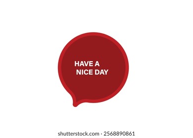 button web template,have a nice day, Speech bubble, banner label

