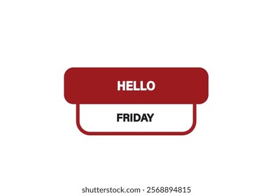 button web template,hello friday, Speech bubble, banner label

